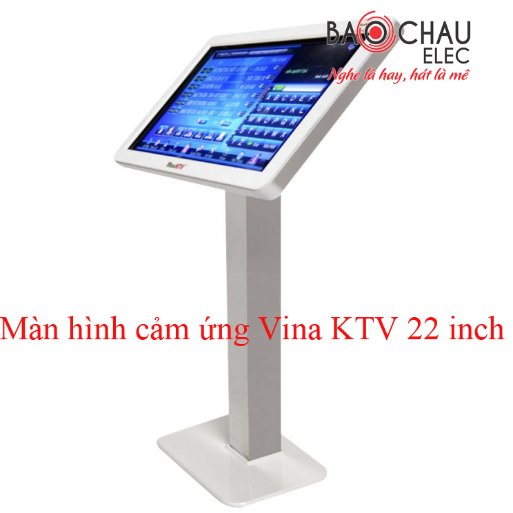 Màn hình cảm ứng VinaKTV 22 Màn hình cảm ứng VinaKTV 22